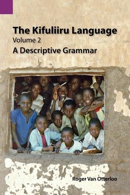 The Kifuliiru Language, Volume 2: A Descriptive Grammar (Publications in Linguistics (Sil)) Cover Image