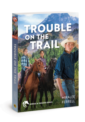 Trouble on the Trail (Horses and Friends #6) Cover Image