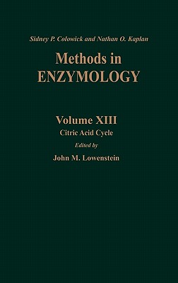 Citric Acid Cycle: Volume 13 By Nathan P. Kaplan (Editor in Chief), Nathan P. Colowick (Editor in Chief), John M. Lowenstein (Volume Editor) Cover Image