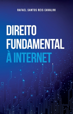 Direito Fundamental À Internet By Rafael Santos Reis Cavalini Cover Image