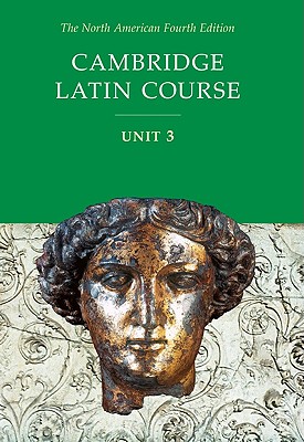 Cambridge Latin Course Unit 3 Student Text North American Edition (North American Cambridge Latin Course) Cover Image