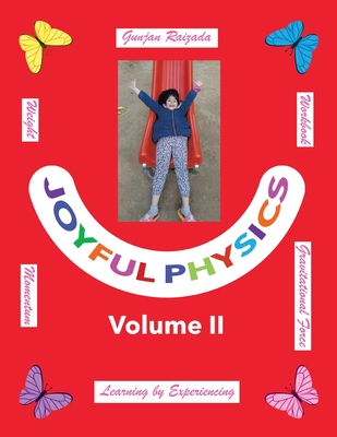 Joyful Physics Volume II: Learning by Experiencing - Momentum, Gravitational Force, and Weight Workbook Cover Image