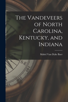 The Vandeveers of North Carolina, Kentucky, and Indiana Cover Image