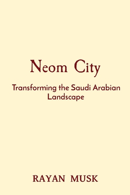 Neom City: Transforming the Saudi Arabian Landscape Cover Image