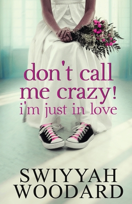 Cover for Don't Call Me Crazy! I'm Just in Love