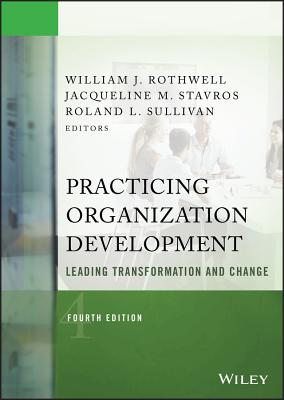 Practicing Organization Development: Leading Transformation and Change (J-B O-D (Organizational Development)) Cover Image