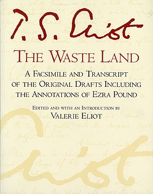 The Waste Land: Facsimile Edition By T. S. Eliot Cover Image