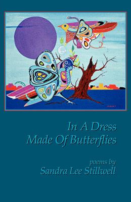 In a Dress Made of Butterflies By Sandra Lee Stillwell Cover Image