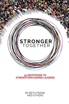 Stronger Together: 52 Devotions to Strengthen KidMin Leaders Cover Image