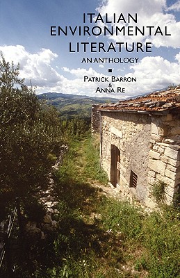 Italian Environmental Literature: An Anthology By Italo Calvino, Patrick Barron (Editor), Anna Re (Editor) Cover Image