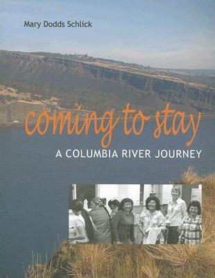 Coming to Stay: A Columbia River Journey