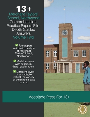 13+ Comprehension: Merchant Taylors' School, Northwood (MTS), Practice Papers & In-Depth Guided Answers: Volume 2 By Accolade Press, R. P. Davis Cover Image