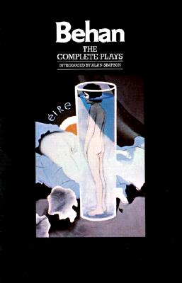 The Complete Plays: The Hostage, the Quare Fellow, Richard's Cork Leg (Black Cat Books)
