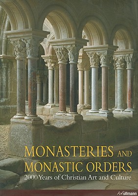 Monasteries and Monastic Orders: 2000 Years of Christian Art and Culture Cover Image