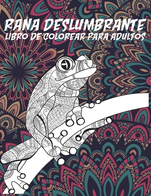 Rana deslumbrante - Libro de colorear para adultos By Chloe Díaz Cover Image