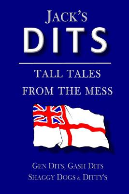 Jack's Dits: Tall tales from the mess (Jacks Dits #1)