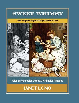 Sweet Whimsy: 40 Grayscale Images of Vintage Children to Color Cover Image