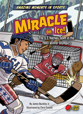 Miracle on Ice! By Buckley James Jr., Chris Fowler (Illustrator) Cover Image