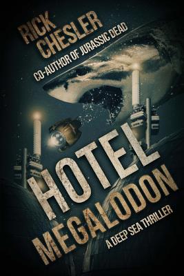 Hotel Megalodon: A Deep Sea Thriller Cover Image