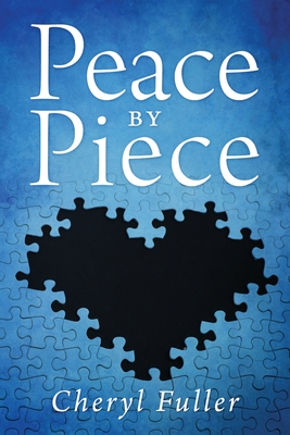 Peace by Piece By Cheryl Fuller Cover Image