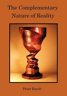 The Complementary Nature of Reality