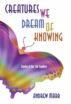 Creatures We Dream of Knowing Cover