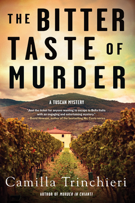 The Bitter Taste of Murder (A Tuscan Mystery #2) By Camilla Trinchieri Cover Image