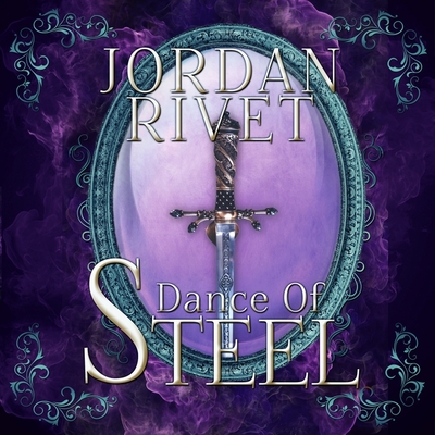 Dance of Steel (Steel and Fire #3) Cover Image