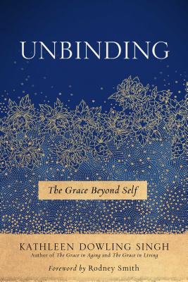 Unbinding: The Grace Beyond Self