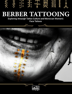 洋書　Berber Tattooing　モロッコ アトラス地方　タトゥー 文化 Berber Tattooing: Exploring Amazigh Tattoo Culture and