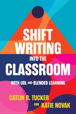 Shift Writing into the Classroom with UDL and Blended Learning Cover Image