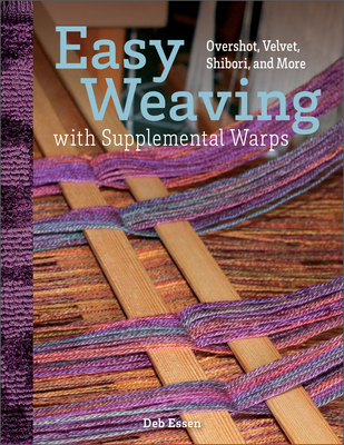 Easy Weaving with Supplemental Warps: Overshot, Velvet, Shibori, and More Cover Image