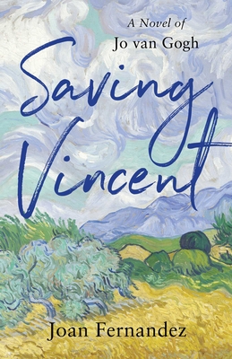 Saving Vincent: A Novel of Jo Van Gogh Cover Image