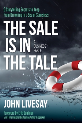 The Sale Is in the Tale By John Livesay Cover Image