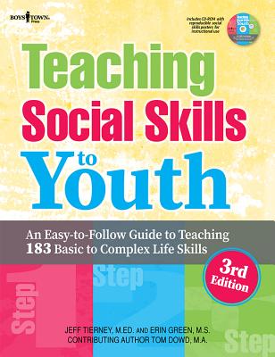 Teaching Social Skills to Youth, 3rd Ed.: An Easy-To-Follow Guide to Teaching 183 Basic to Complex Life Skills By Jeff Tierney, Erin Green, Tom Dowd Cover Image