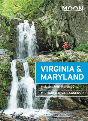 Moon Virginia & Maryland: Including Washington DC (Travel Guide) By Michaela Riva Gaaserud Cover Image