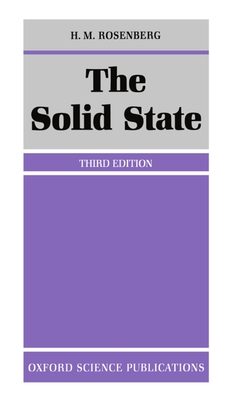 The Solid State: An Introduction to the Physics of Crystals for Students of Physics, Materials Science, and Engineering (Oxford Physics #9) Cover Image