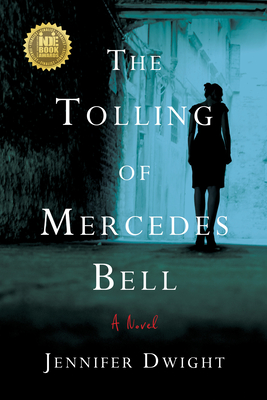 The Tolling of Mercedes Bell By Jennifer Dwight Cover Image