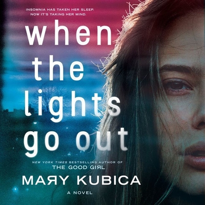 When the Lights Go Out By Mary Kubica, Jayme Mattler (Read by), Julia Whelan (Read by) Cover Image