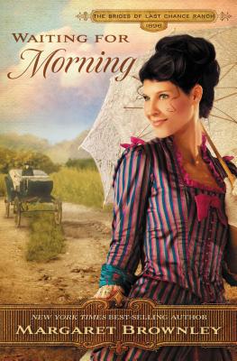 Waiting for Morning (Brides of Last Chance Ranch) By Margaret Brownley Cover Image