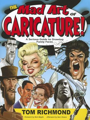 The Mad Art of Caricature!: A Serious Guide to Drawing Funny Faces Cover Image