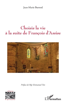 Choisis la vie à la suite de François d'Assise (Religions Et Spiritualit)