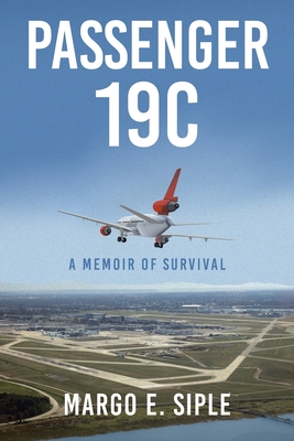 Passenger 19C: A Memoir of Survival By Margo E. Siple Cover Image