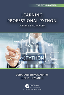 Learning Professional Python: Volume 2: Advanced (Chapman & Hall/CRC the Python)
