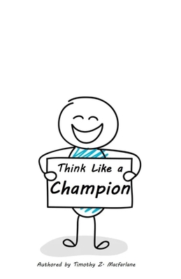 Think Like a Champion (Live Like a Champion - Children's Book #2)