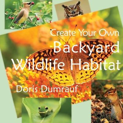 Create Your Own Backyard Wildlife Habitat Cover Image
