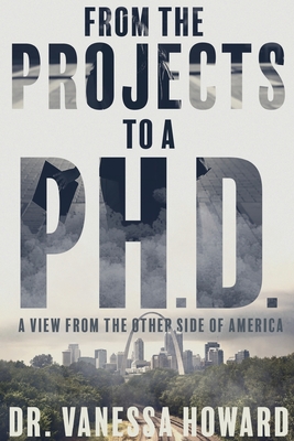 From the Projects to a Ph.D.: A View from the Other Side of America Cover Image