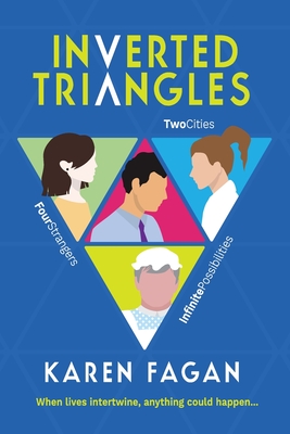 Inverted Triangles: Two cities. Four strangers. Infinite possibilities. By Karen Fagan Cover Image