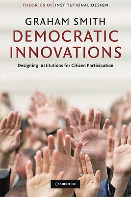 Democratic Innovations (Theories of Institutional Design)