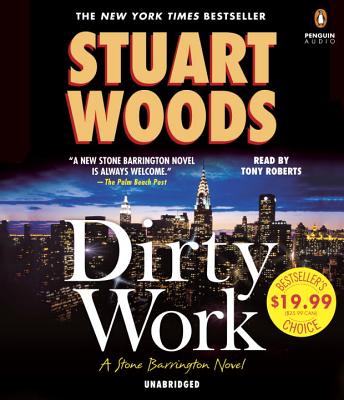 Dirty Work: A Stone Barrington Novel By Stuart Woods, Tony Roberts (Read by) Cover Image